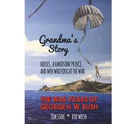Grandma's Story -Heroes, a Handsome Prince, and Men Who Fought the War