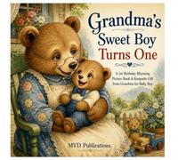 Grandma's Sweet Boy Turns One: A 1st Birthday Rhyming Picture Book & Keepsake Gift from Grandma for Baby Boy (1st First Birthday Keepsake Books)