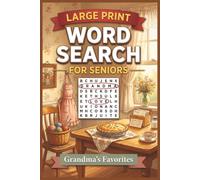 Grandma's Word Search: 100 Large Print Puzzles Celebrating Grandma's Kitchen, Garden, Faith & Precious Memories