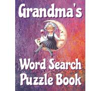 Grandma's Word Search Puzzle Book: A Unique Gift for Grandma on Her Cancer Journey | Large Print Word Searches with Positive Affirmations to Inspire ... Comfort | Special Gift Message Page Included