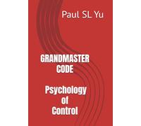 GRANDMASTER CODE: Psychology of Control
