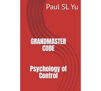 GRANDMASTER CODE: Psychology of Control