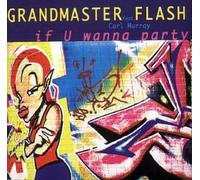 Grandmaster Flash - If You Wanna Party [Import]