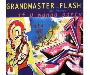 Grandmaster Flash - If You Wanna Party [Import]