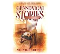 Grandmom Stories: Childhood Memories From a Simpler Time