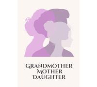 Grandmother, Mother, Daughter