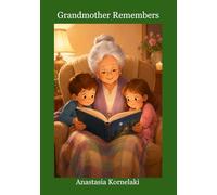 Grandmother Remembers: A Christmas Story About the Moments That Never Fade (Grandma’s Tales)