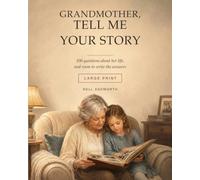 Grandmother, Tell Me Your Story: A Large Print Keepsake Journal With 100 Questions About Her Life, and Room for Her to Write the Answers