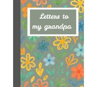 Grandpa !A journal where I record my daily activities and memories during my travels to share with my grandfather: 7.5x9.25 " Watercolor Floral ... Floral Letter Size Lined Note Pad