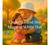 Grandpa and His Magical White Hat