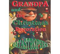 Grandpa and the Christmas Decoration Catastrophes