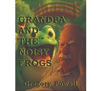 Grandpa and the Noisy Frogs