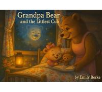 Grandpa Bear and the Littlest Cub