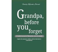 Grandpa Before You Forget: A Guided Keepsake Journal for Grandfathers to Share Memories, Stories & Wisdom