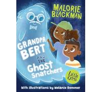 Grandpa Bert and the Ghost Snatchers (Little Gems): A pleasingly absurd caper where kids outwit crooks, ghost are let out of the bag, and grandparents ... and best-selling author Malorie Blackman.