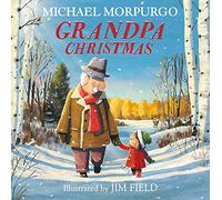 Grandpa Christmas: A gloriously feel-good children’s illustrated picture book with a hopeful environmental message - perfect family reading this Christmas!