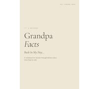 Grandpa Facts: Back In My Day… (Almost Written)