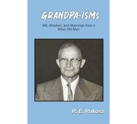 GRANDPA-ISMs: Wit, Wisdom, and Warnings from a Wise Old Man (Family Quotes)