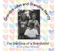 Grandpa John and Grandma Nancy: For the Love of a Grandchild