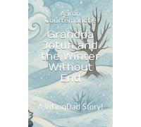 Grandpa Jotun and the Winter Without End: A VikingDad Story!