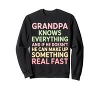 Grandpa Knows All Or Makes It Up Fast - Sudadera
