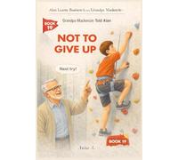 Grandpa Mackenzie Told Alan Not to Give Up: 19 (Alan Learns Business from Grandpa Mackenzie)
