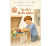 Grandpa Mackenzie Told Alan to Put Toys Back: 11 (Alan Learns Business from Grandpa Mackenzie)