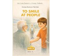 Grandpa Mackenzie Told Alan to Smile at People: 20 (Alan Learns Business from Grandpa Mackenzie)