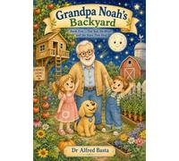 Grandpa Noah's Backyard: The Sun, the Moon, and the Stars That Sing
