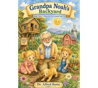 Grandpa Noah's Backyard: When the Dry Ground Came Up: 3