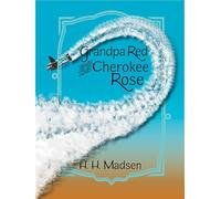 Grandpa Red and the Cherokee Rose