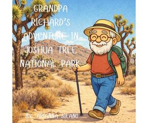 Grandpa Richard's Adventure in Joshua Tree National Park