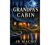 Grandpa’s Cabin: Some Places Call You Back.