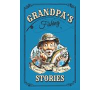 Grandpa’s Fishing Stories: A Grandfather’s Journal to share his love and moments spent outdoors, A cherished story to be told. Skillfully designed ... of his days spent fishing on the water.