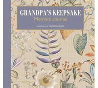 Grandpa’s Keepsake Memory Journal: A Journal and Keepsake: 2 (Memories for My Grandchild)