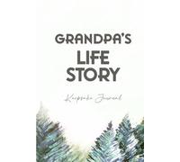 Grandpa’s life story: A grandfather’s guided journal & memory keepsake to share unique worldviews in an intimate interview. A timeless gift of family legacy for his grandchildren.