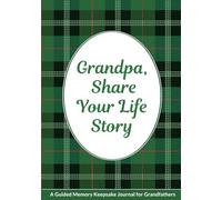 Grandpa, Share Your Life Story: A Guided Memory Keepsake Journal for Grandfathers
