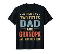 Grandpa Shirts For Men I Have Two Titles Dad And Grandpa Camiseta