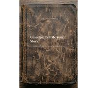Grandpa, Tell Me Your Story: A Guided Journal for Sharing Your Life, Memories & Love