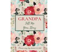 Grandpa, Tell Me Your Story: A keepsake journal to share memories, preserve family history, and connect generations