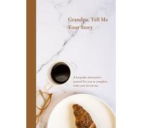 Grandpa, Tell Me your Story (US Version): A keepsake journal to record your grandpa's memories and stories. Guided questions with prompts to create ... Your Story (US version): male family members)
