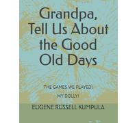 Grandpa, Tell Us About the Good Old Days!