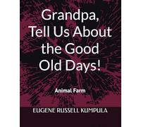 Grandpa, Tell Us About the Good Old Days! Book 3: Animal Farm
