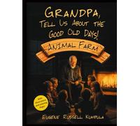 Grandpa, Tell Us About the Good Old Days! Book 3: Animal Farm