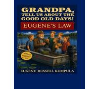 Grandpa, Tell Us About the Good Old Days!: Eugene's Law