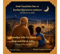 Grandpa Tells Us About Hajj and Eid al-Adha: A Story for Every Heart - Bilingual (English & Turkish)