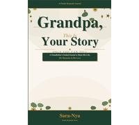 Grandpa, This Is Your Story Only You Can Tell: A Guided Journal for Grandfathers to Share His Life, His Memories & His Love