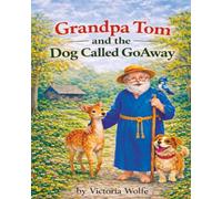 Grandpa Tom and the Dog Called GoAway
