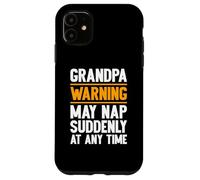 Grandpa Warning May Nap Suddenly Retired Funny Grandpa Carcasa para iPhone 11