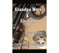 Grandpa Wore a Six-Gun: 1 (A Charlie Hobbs Adventure)